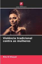 Violência tradicional contra as mulheres af Rita El Khayat