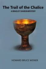 The Trail of the Chalice af Howard Weiner