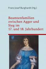 Beamtenfamilien zwischen Agger und Sieg im 17. und 18. Jahrhundert af Franz Josef Burghardt