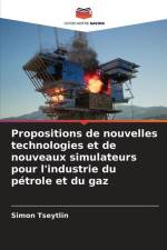 Propositions de nouvelles technologies et de nouveaux simulateurs pour l'industrie du pétrole et du gaz af Simon Tseytlin