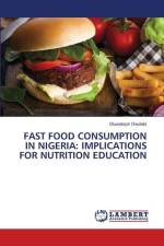 FAST FOOD CONSUMPTION IN NIGERIA: IMPLICATIONS FOR NUTRITION EDUCATION af Oluwatoyin Owolabi