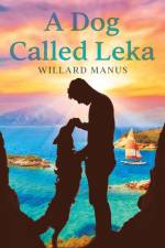 A Dog Called Leka af Willard Manus