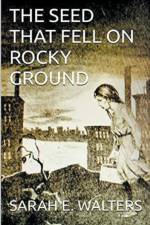 The Seed That Fell On Rocky Ground af David Arthur Walters