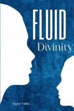 Fluid Divinity af Taylor Talks