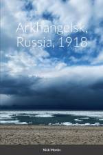 Arkhangelsk, Russia, 1918 af Nick Monks