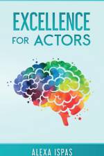 Excellence for Actors af Alexa Ispas
