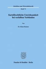Kartellrechtliche Unwirksamkeit bei verfaßten Verbänden. af Klaus Benner
