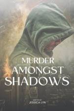 Murder Amongst Shadows af Jessica Lyn