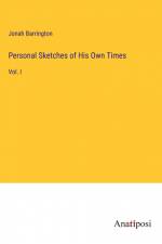 Personal Sketches of His Own Times