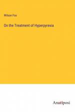 On the Treatment of Hyperpyrexia af Wilson Fox