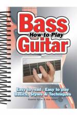 How to Play Bass Guitar: Easy to Read, Easy to Play; Basics, Styles & Techniques af Graeme Aymer