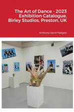 The Art of Dance - 2023 Exhibition Catalogue, Birley Studios, Preston, UK af Anthony Padgett