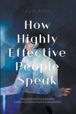 How Highly Effective People Speak af Julia Arias