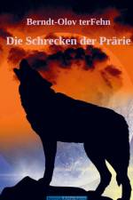 Die Schrecken der Prärie af Bernt-Olov terFehn