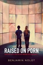 Raised on Porn af Benjamin Nolot