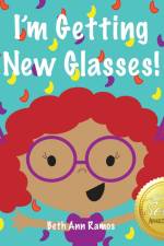 I'm Getting New Glasses! af Beth Ann Ramos