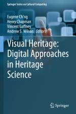 Visual Heritage: Digital Approaches in Heritage Science af Eugene Ch'Ng