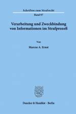 Verarbeitung und Zweckbindung von Informationen im Strafprozeß. af Marcus A. Ernst