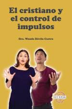 El cristiano y el control de impulsos af Wanda Dávila Castro