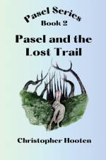 Pasel and the Lost Trail af Christopher Hooten