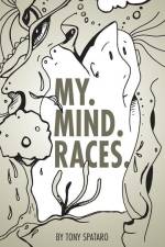 My. Mind. Races. af Tony L. Spataro