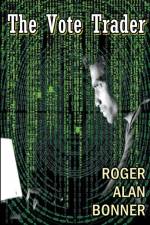 The Vote Trader af Roger Alan Bonner