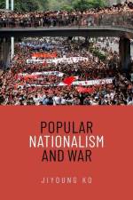 Popular Nationalism and War af Jiyoung Ko