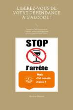 Libérez-vous de votre dépendance à l'alcool ! af Martine Ménard