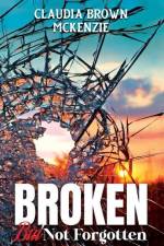 Broken But Not Forgotten af Claudia Brown-McKenzie