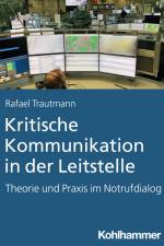 Kritische Kommunikation in der Leitstelle af Rafael Trautmann