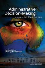 Administrative Decision-Making in Australian Migration Law af Alan Freckelton