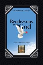 Rendezvous with God: The Power of a Prayer af Angel L. Martinez Perez