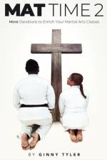 Mat Time 2: More Devotions to Enrich Your Martial Arts Classes af Ginny Tyler