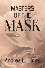 Masters of the Mask af Andrea L. Hines