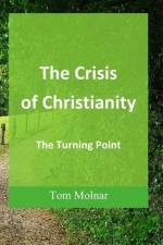 The Crisis of Christianity: The Turning Point af Tom Molnar
