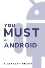 you must be android af Elizabeth Brady