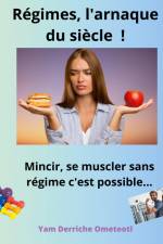 Régimes, l'arnaque du siècle ! af Yam Derriche Ometeotl