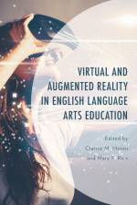 Virtual and Augmented Reality in English Language Arts Education af Clarice M. Moran