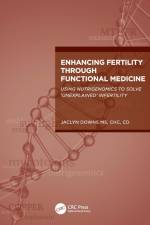 Enhancing Fertility through Functional Medicine af Jaclyn Downs