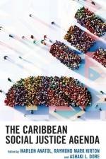 The Caribbean Social Justice Agenda af Marlon Anatol