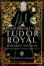 The Forgotten Tudor Royal af Beverley Adams