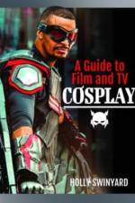 A Guide to Film and TV Cosplay af Holly Swinyard