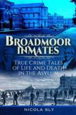 Broadmoor Inmates af Nicola Sly