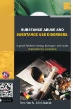 Substance Abuse and Substance Use Disorders. A Global Pandemic among Teenagers and Youths af Ibrahim Nugwa Abdulrazak