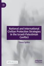National and International Civilian Protection Strategies in the Israeli-Palestinian Conflict af Timea Spitka