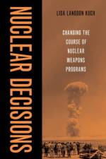 Nuclear Decisions af Lisa Langdon (Assistant Professor Koch