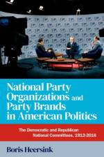 National Party Organizations and Party Brands in American Politics af Boris (Assistant Professor of Political Science Heersink