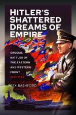 Hitler s Shattered Dreams of Empire af Rex Bashford