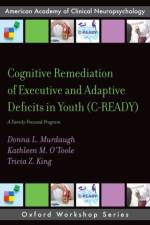 Cognitive Remediation of Executive and Adaptive Deficits in Youth (C-READY) af Donna L. (Clinical neuropsychologist Murdaugh