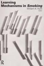 Learning Mechanisms in Smoking af William A. Hunt